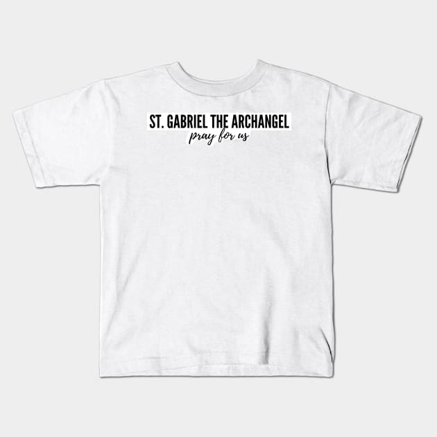 St. Gabriel the Archangel pray for us Kids T-Shirt by delborg